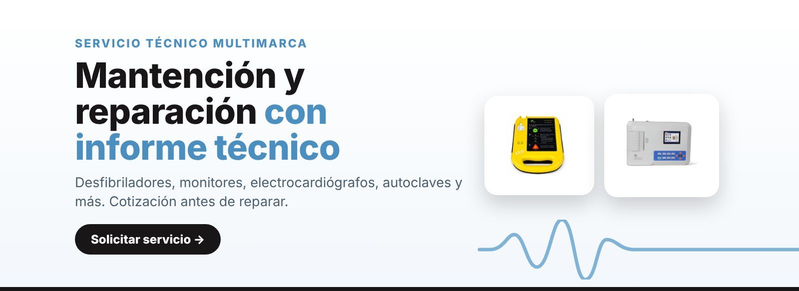 Servicio técnico multimarca: mantención y reparación de equipos médicos con informe técnico